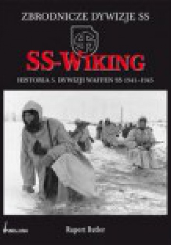 Okładka: Rupert Butler - SS-Wiking historia 5 dywizji Waffen SS 1941-1945
