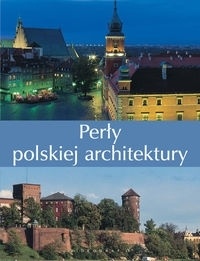 Okładka:  praca zbiorowa - Perły polskiej architektury