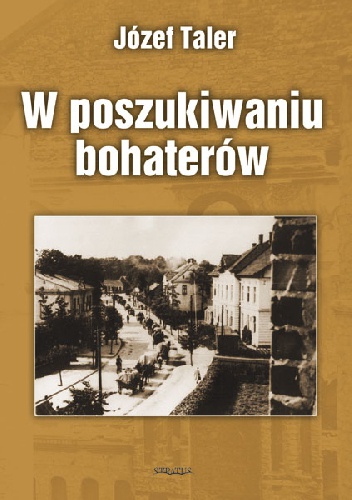 Okładka: Józef Taler - W poszukiwaniu bohaterów