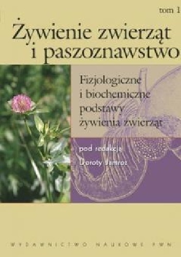 Okładka: Dorota Jamroz - Żywienie zwierząt i paszoznawstwo