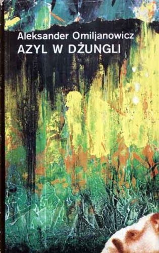 Okładka: Aleksander Omiljanowicz - Azyl w dżungli