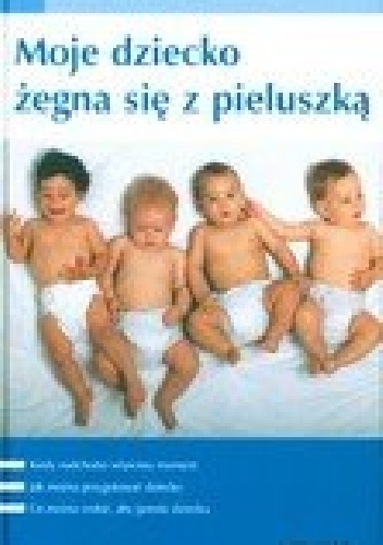 Okładka: Birgit Kaltenthaler - Moje dziecko żegna się z pieluszką