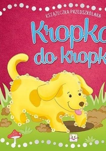 Okładka: Agnieszka Bator - Kropka do kropki. Książeczka przedszkolaka
