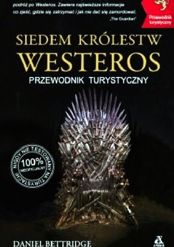 Okładka: Daniel Bettridge - Siedem Królestw Westeros. Przewodnik turystyczny