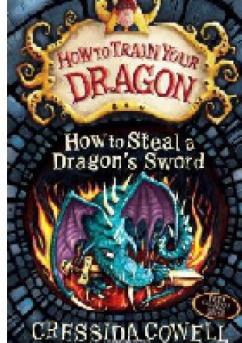 Okładka: Cressida Cowell - How to Steal a Dragon's Sword