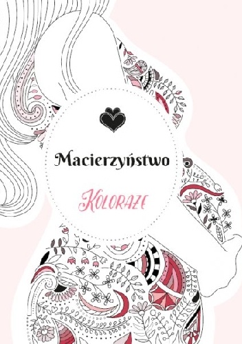Okładka:  - Koloraże. Macierzyństwo