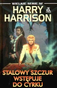 Okładka: Harry Harrison - Stalowy Szczur wstępuje do cyrku
