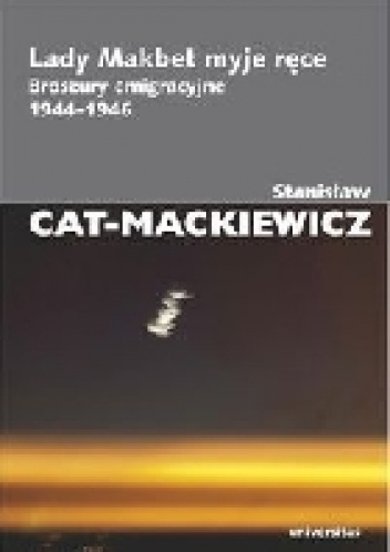Okładka: Stanisław Mackiewicz - Lady Makbet myje ręce. Broszury emigracyjne 1944-1946