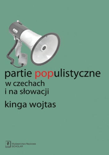 Okładka: Kinga Wojtas - Partie populistyczne w Czechach i na Słowacji