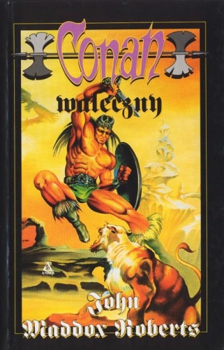 Okładka: John Maddox Roberts - Conan waleczny