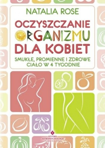 Okładka: Natalia Rose - Oczyszczanie organizmu dla kobiet. Smukłe, promienne i zdrowe ciało w 4 tygodnie