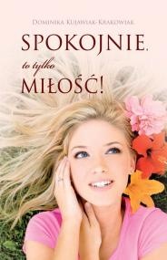 Okładka: Dominika Kujawiak-Krakowiak - Spokojnie, to tylko miłość!