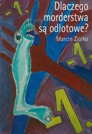 Okładka: Marcin Ziolko - Dlaczego morderstwa są odlotowe?