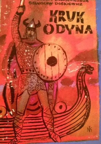Okładka: Kornelia Dobkiewiczowa - Kruk Odyna: Opowieść o Ragnarze Lodbroku przesławnym wikingu IX