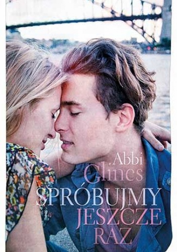 Okładka: Abbi Glines - Spróbujmy jeszcze raz