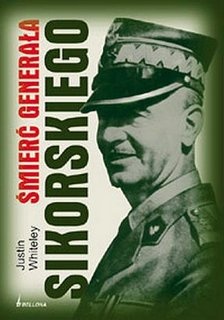 Okładka: Justin Whiteley - śmierć generała Sikorskiego