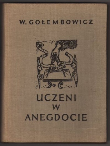 Okładka: Wacław Gołembowicz - Uczeni w anegdocie