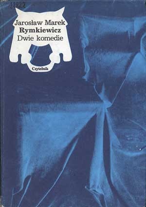 Okładka: Jarosław Marek Rymkiewicz - Dwie Komedie