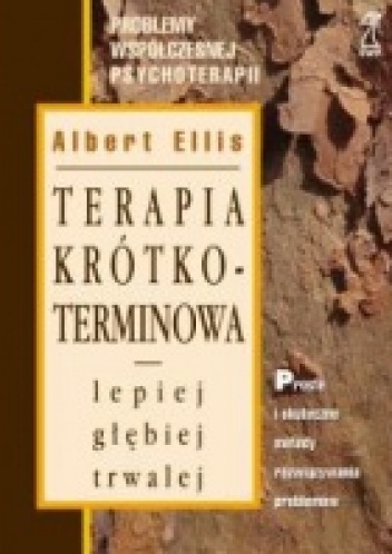 Okładka: Albert Ellis - Terapia krótkoterminowa : lepiej, głębiej, trwalej
