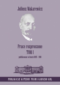 Okładka: Juliusz Makarewicz - Prace rozproszone. Tom 1. Publikowane w latach 1895-1901