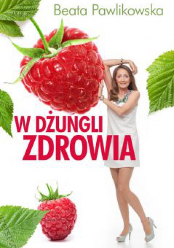 Okładka: Beata Pawlikowska - W dżungli zdrowia