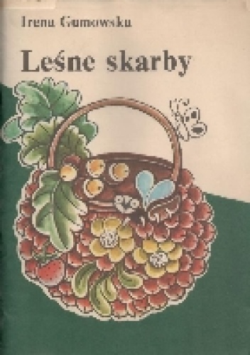 Okładka: Irena Gumowska - Leśne skarby