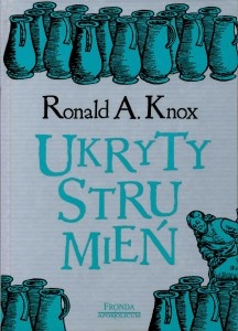 Okładka: Ronald Arbuthnott Knox - Ukryty strumień