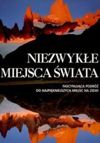Okładka: Robert J. Moore - Niezwykłe Miejsca Świata