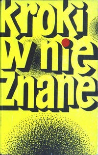 Okładka: Stanisław Lem - Kroki w nieznane. Almanach fantastyczno-naukowy 1