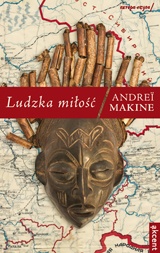Okładka: Andreï Makine - Ludzka miłość