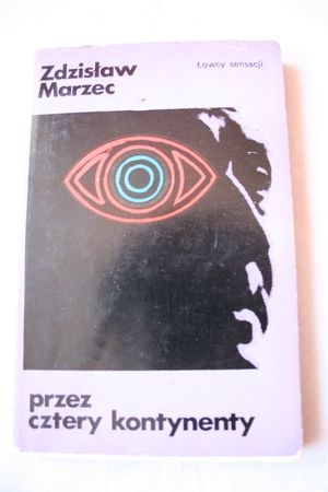 Okładka: Zdzisław Marzec - Przez cztery kontynenty