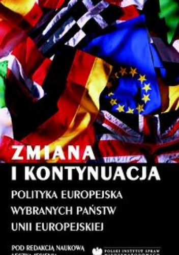Okładka: Leszek Jesień - zmiana i kontynuacja Polityka europejska wybranych państw Unii Europejskiej