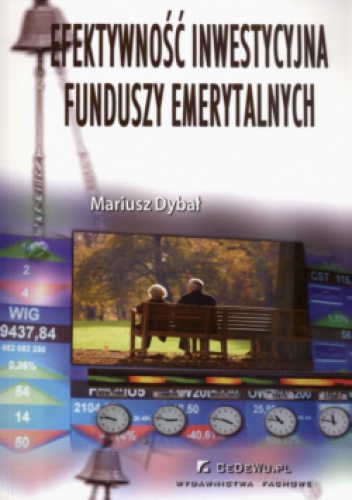 Okładka: Mariusz Dybał - Efektywność inwestycyjna funduszy  emerytalnych