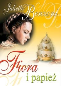 Okładka: Juliette Benzoni - Fiora i Papież