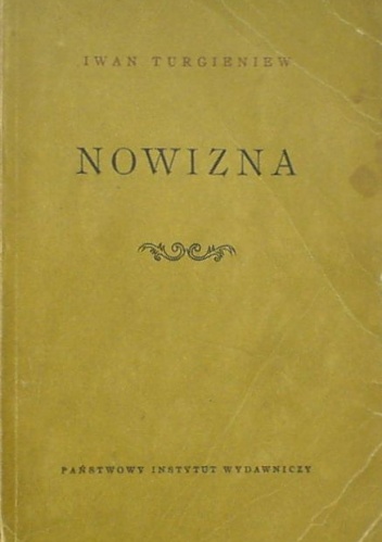 Okładka: Iwan Turgieniew - Nowizna: powieść w dwóch częściach