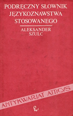 Okładka: Aleksander Szulc - Podręczny słownik językoznawstwa stosowanego