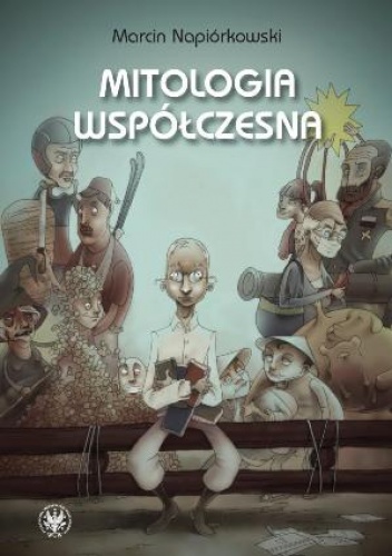 Okładka: Marcin Napiórkowski - Mitologia współczesna