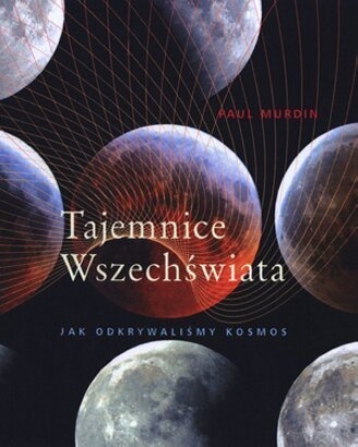 Okładka: Paul Murdin - Tajemnice wszechświata. Jak odkrywaliśmy kosmos
