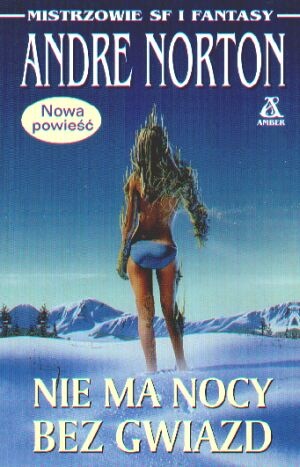 Okładka: Andre Norton - Nie ma nocy bez gwiazd