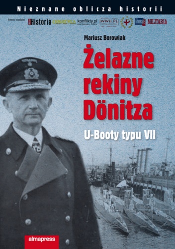 Okładka: Mariusz Borowiak - Żelazne rekiny Dönitza. U-Booty typu VII