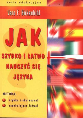 Okładka: Vera F. Birkenbihl - Jak szybko i łatwo nauczyć się języka