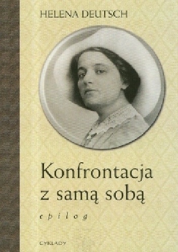 Okładka: Helena Deutsch - Deutsch Helena.Konfrontacja z samą sobą epilog.