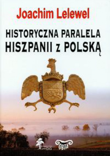 Okładka: Joachim Lelewel - Historyczna paralela Hiszpanii z Polską