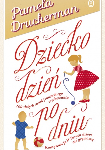 Okładka: Pamela Druckerman - Dziecko dzień po dniu
