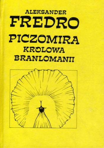 Okładka: Aleksander Fredro - PICZOMIRA - KRÓLOWA BRANLOMANII