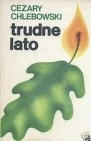Okładka: Cezary Chlebowski - Trudne lato