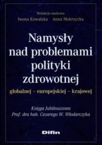 Okładka: Iwona Kowalska - Namysły nad problemami polityki zdrowotnej. Globalnej. Europejskiej. Krarowej