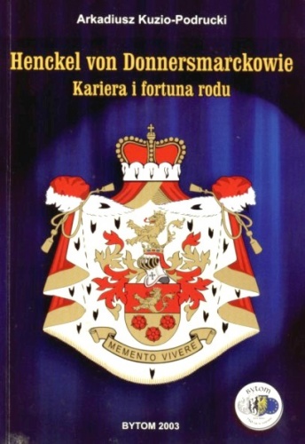 Okładka: Arkadiusz Kuzio-Podrucki - Henckel von Donnersmarcowie. Kariera i fortuna rodu