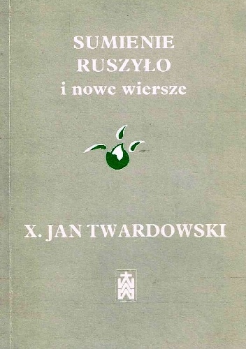 Okładka: Jan Twardowski - Sumienie ruszyło i nowe wiersze
