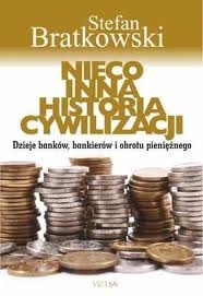 Okładka: Stefan Bratkowski - Nieco inna historia cywilizacji. Dzieje banków, bankierów i obrotu pieniężnego